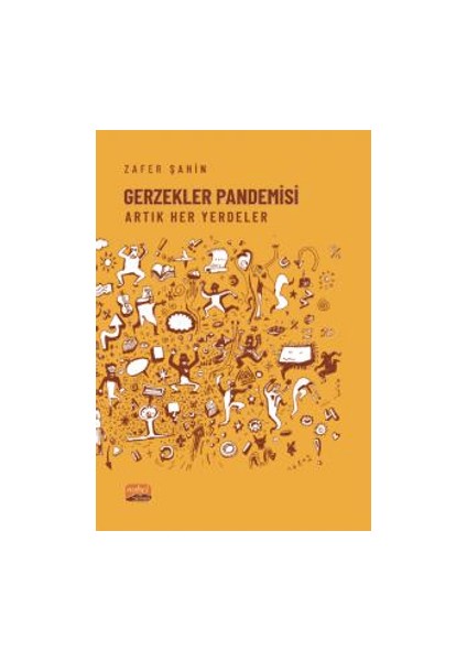 Gerzekler Pandemisi Artık Her Yerdeler – Zafer Şahin