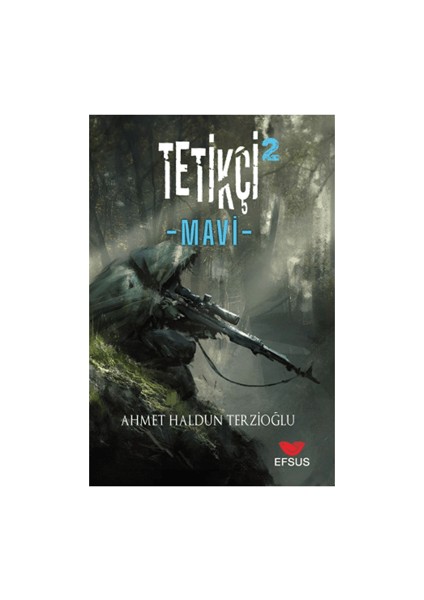 Tetikçi 2 – Mavi - Ahmet Haldun Terzioğlu