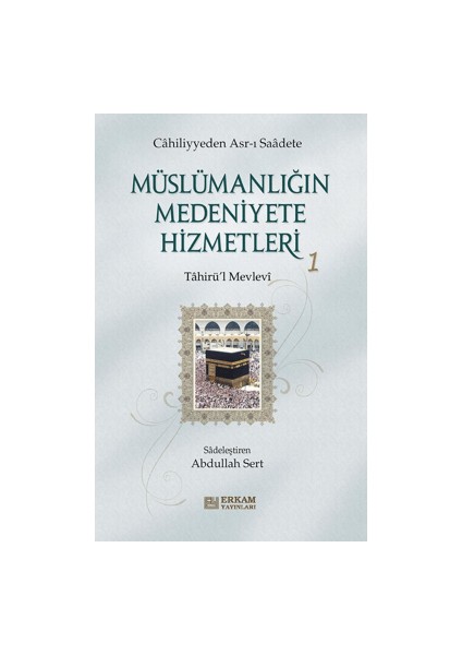 Müslümanlığın Medeniyete Hizmetleri 1 - Tahirü’l Mevlevi