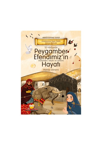10 Hikayede Peygamber Efendimiz'in Hayatı Mekke Dönemi - Abdüttevvab Yusuf