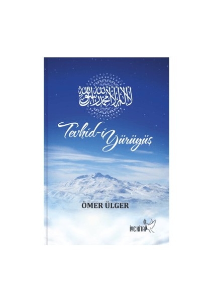 Tevhid-i Yürüyüş - Ömer Ülger