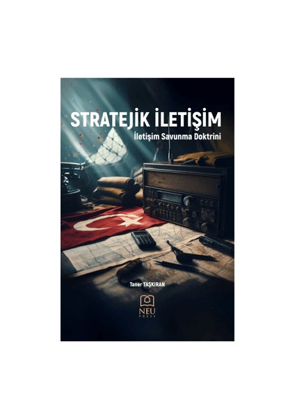 Stratejik İletişim – İletişim Savunma Doktrini - Taner Taşkıran