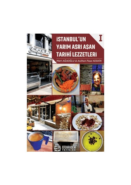 İstanbul’un Yarım Asrı Aşan Tarihi Lezzetleri 1 - Mert Ağaoğlu