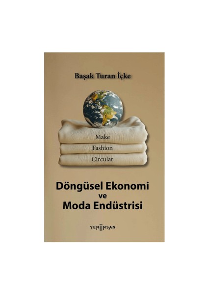 Döngüsel Ekonomi ve Moda - Başak Turan İçke