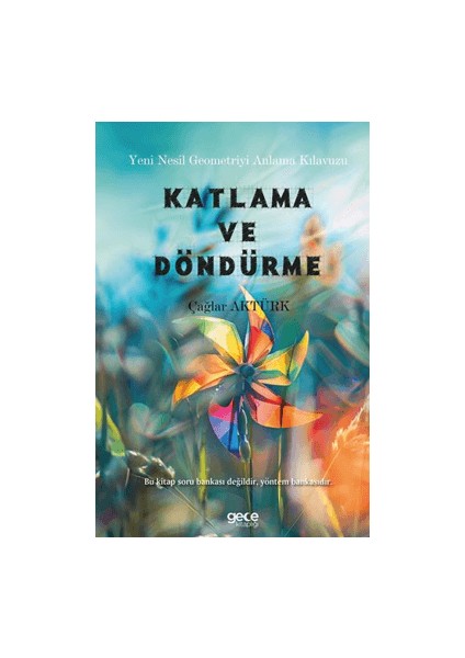 Yeni Nesil Geometriyi Anlama Kılavuzu - Katlama ve Döndürme - Çağlar Aktürk