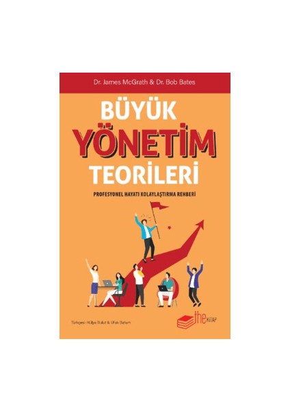 Büyük Yönetim Teorileri Profesyonel Hayatı Kolaylaştırma Rehberi - James McGrath