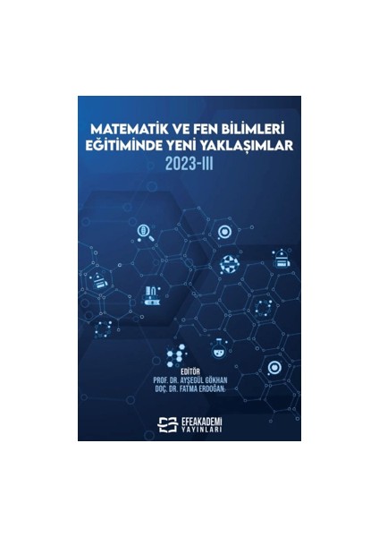 Matematik ve Fen Bilimleri Eğitiminde Yeni Yaklaşımlar 2023-III - Ayşegül Gökhan