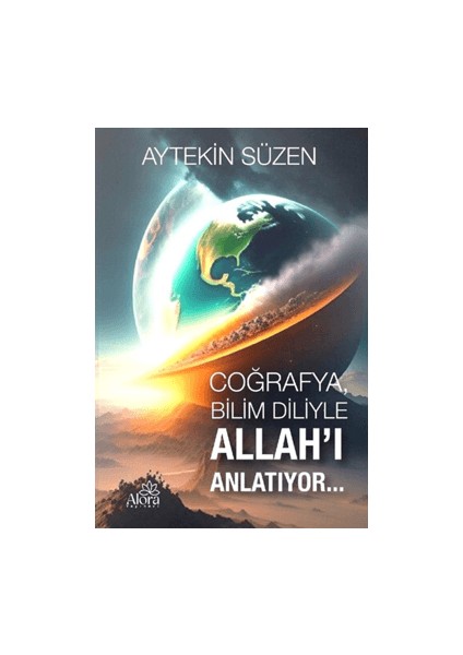 Coğrafya, Bilim Diliyle Allah'ı Anlatıyor