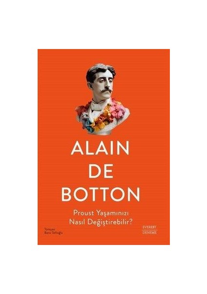 Proust Yaşamınızı Nasıl Değiştirebilir? - Alain de Botton