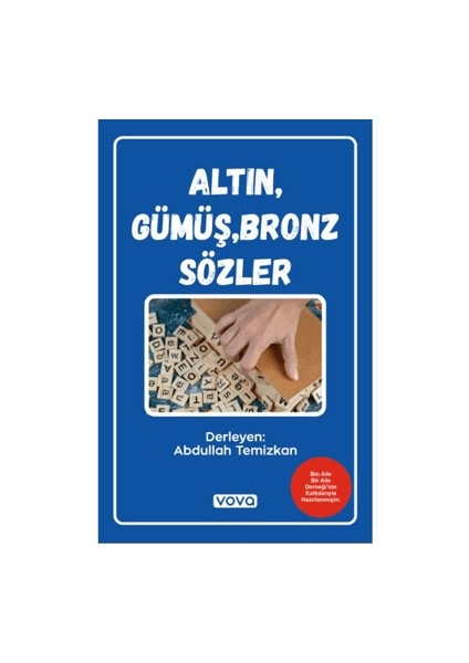 Altın, Gümüş, Bronz Sözler - Abdullah Temizkan