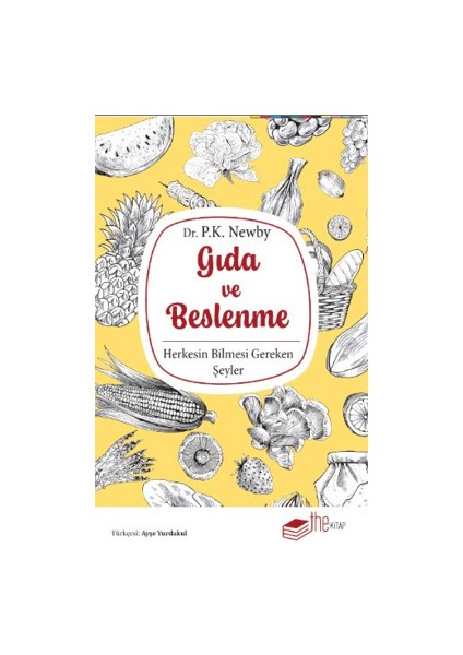 Gıda ve Beslenme Herkesin Bilmesi Gereken Şeyler - P. K. Newby