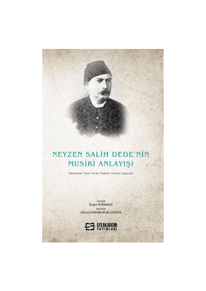 Neyzen Salih Dede’nin Musiki Anlayışı “Abdulbaki Nasırdede Makam Teorisi Işığında” - Derya Karaburun Doğan