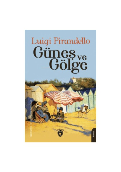 Güneş ve Gölge - Luigi Pirandello
