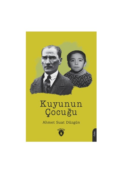 Kuyunun Çocuğu - Ahmet Suat Düzgün