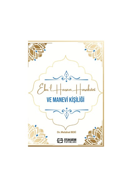 Ebu’l Hasan Harakani ve Manevi Kişiliği - Melahat Beki