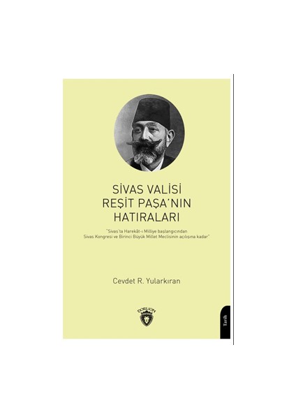 Sivas Valisi Reşit Paşanın Hatıraları - Cevdet R. Yularkıran