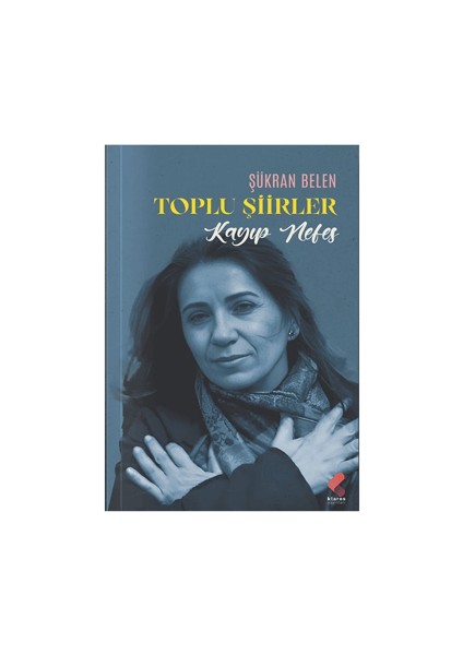 Kayıp Nefes – Toplu Şiirler - Şükran Belen