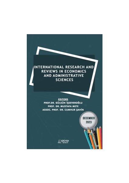 International Research And Reviews In Economics And Administrative Sciences - December 2023