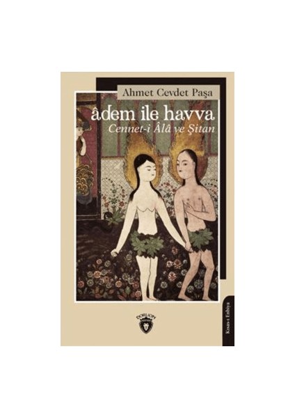 Adem İle Havva Cennet-i Ala ve Şitan - Ahmet Cevdet Paşa