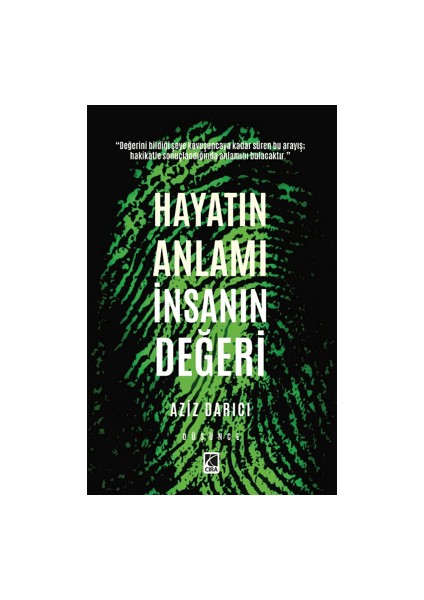 Hayatın Anlamı İnsanın Değeri - Aziz Darıcı