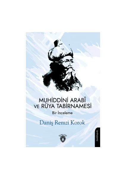 Muhiddini Arabi ve Rüya Tabirnamesi - Daniş Remzi Korok