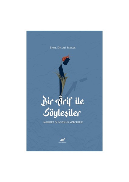Bir Arif ile Söyleşiler - Ali Seyyar