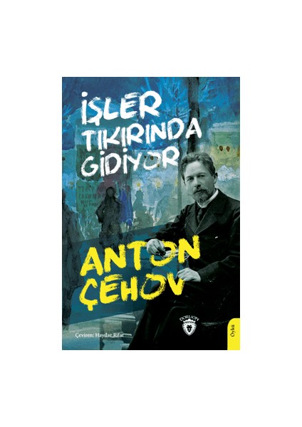 İşler Tıkırında Gidiyor - Anton Çehov