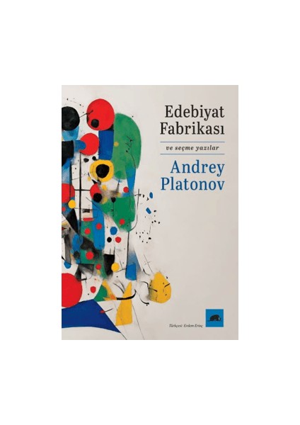 Edebiyat Fabrikası ve Seçme Yazılar - Andrey Platonov