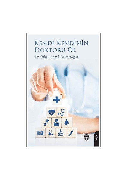 Kendi Kendinin Doktoru Ol - Şükrü Kamil Talimcioğlu