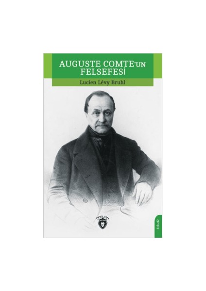 Auguste Comte'un Felsefesi - Lucien Levy-Bruhl