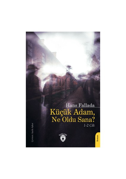 Küçük Adam, Ne Oldu Sana? - Hans Fallada