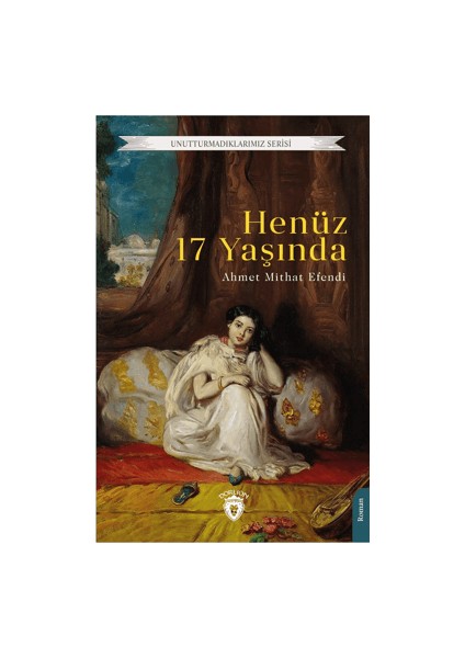 Henüz 17 Yaşında - Ahmet Mithat Efendi