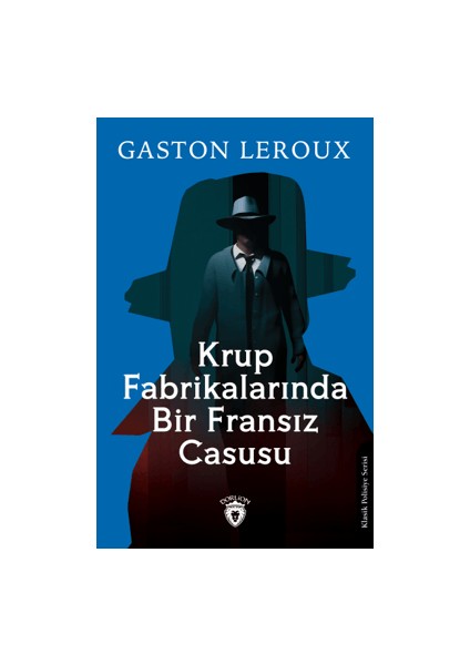 Krup Fabrikalarında Bir Fransız Casusu - Gaston Leroux