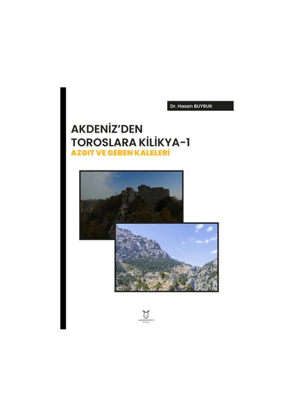 Akdeniz’ Den Toroslara Kilikya - 1 Azgıt ve Geben Kaleleri - Hasan Buyruk