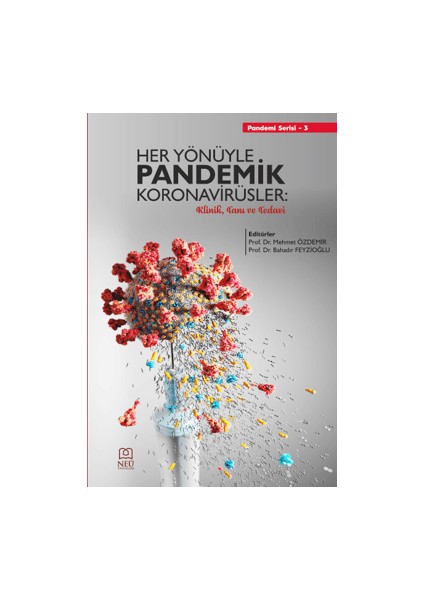 Her Yönüyle Pandemik Koronavirüsler: Klinik, Tanı ve Tedavi