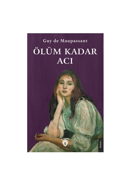 Ölüm Kadar Acı - Guy De Maupassant