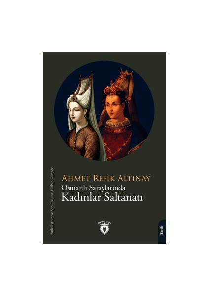 Osmanlı Saraylarında Kadınlar Saltanatı - Ahmet Refik Altınay