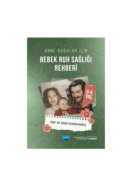 Anne Babalar İçin Bebek Ruh Sağlığı Rehberi 0-4 Yaş - Koray Karabekiroğlu