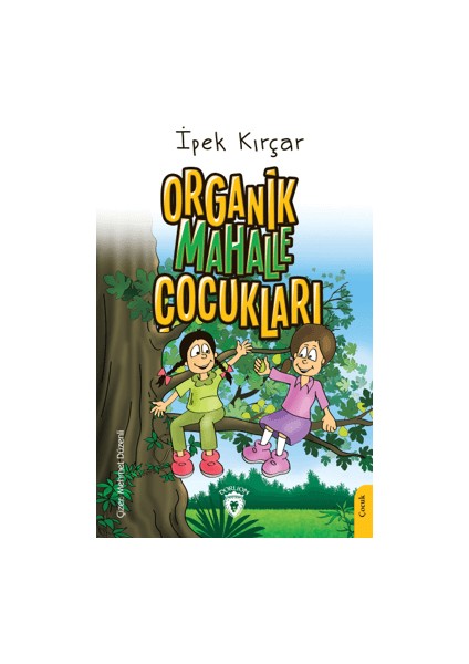 Organik Mahalle Çocukları - İpek Kırçar
