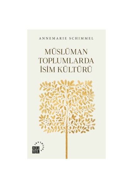 Müslüman Toplumlarda İsim Kültürü - Annemarie Schimmel