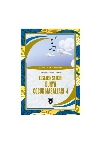 Kuşların Şarkısı Dünya Çocuk Masalları 4