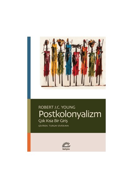 Postkolonyalizm - Çok Kısa Bir Giriş - Robert J.C. Young