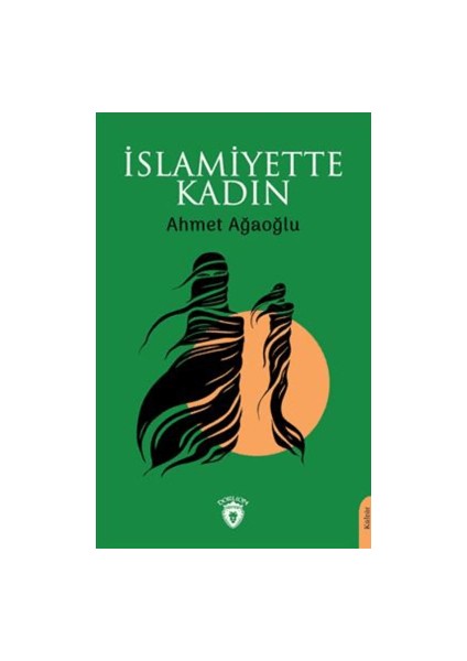 İslamiyette Kadın - Ahmet Ağaoğlu