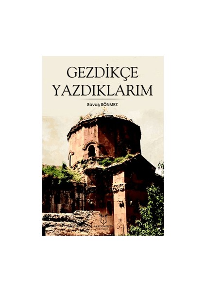 Gezdikçe Yazdıklarım - Savaş Sönmez