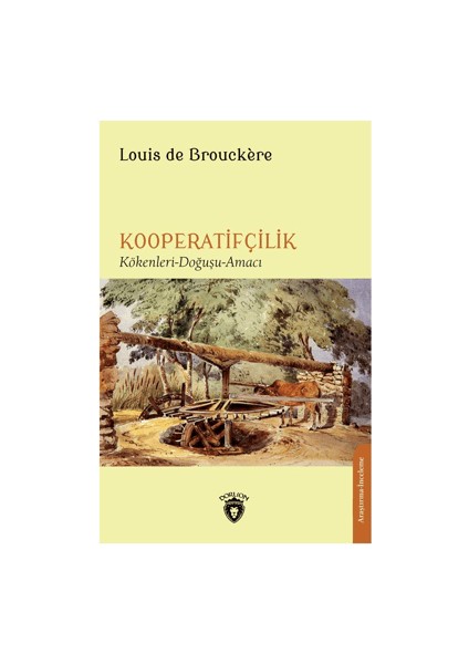 Kooperatifçilik Kökenler - Doğa - Hizmetler - Louis de Brouckere