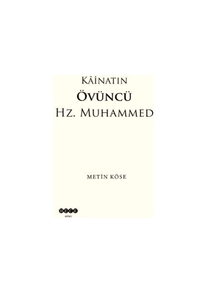 Kainatın Övüncü Hz. Muhammed - Metin Köse