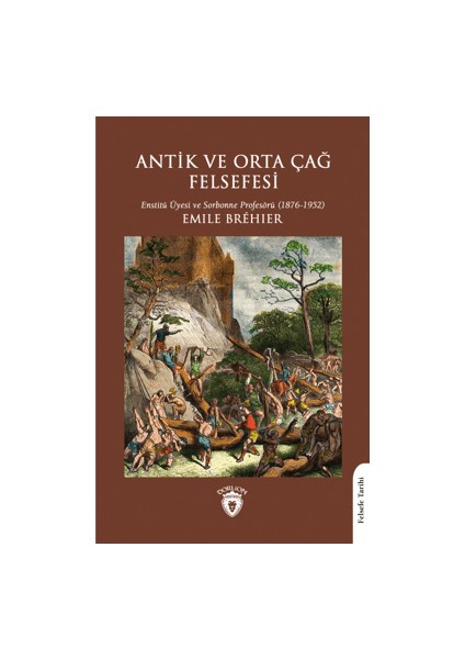 Antik ve Orta Çağ Felsefesi - Emile Brehier