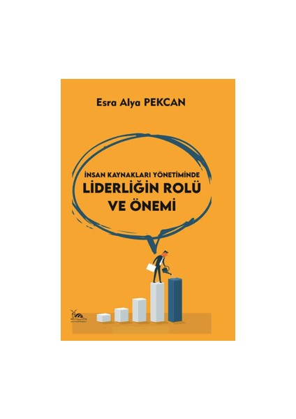 İnsan Kaynakları Yönetiminde Liderliğin Rolü - Esra Alya Pekcan