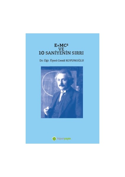 E=mc² ve 10 Saniyenin Sırrı - Cemil Koyunoğlu
