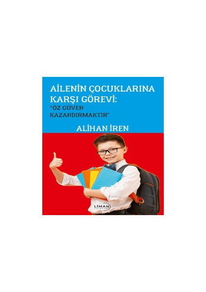 Ailenin Çoçuklarına Karşı Görevi: "Özgüven Kazandırmaktır" - Alihan İren